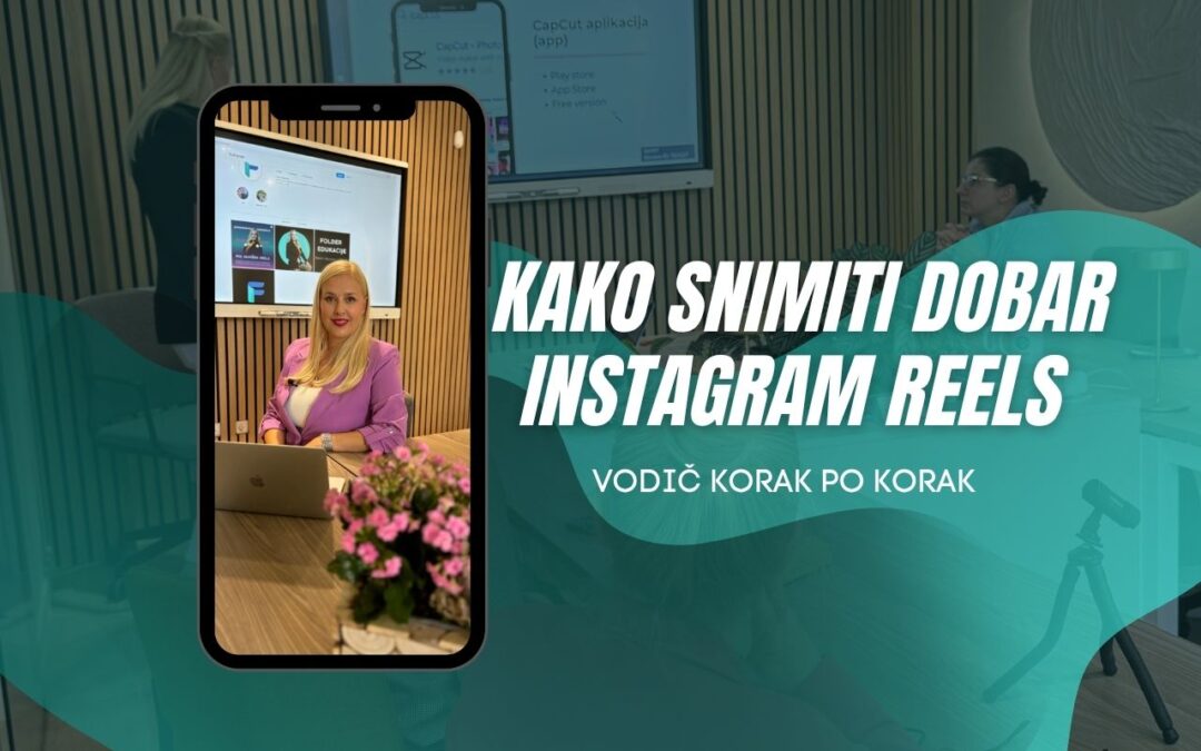 Kako snimiti dobar Instagram Reels – vodič korak po korak
